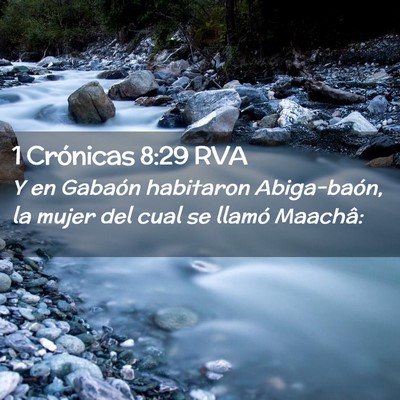 Picture 02 - 1 Crónicas 8:29 RVA - Y en Gabaón habitaron Abiga-baón, la mujer del - Bible Verse Picture