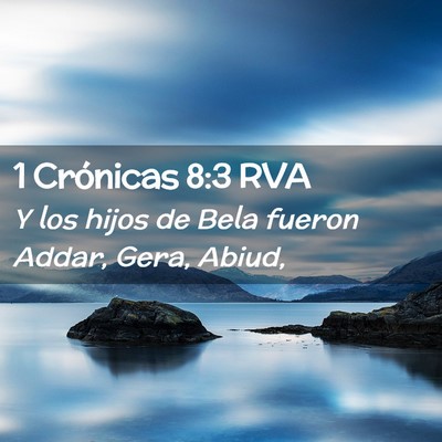 Picture 02 - 1 Crónicas 8:3 RVA - Y los hijos de Bela fueron Addar, Gera, - Bible Verse Picture