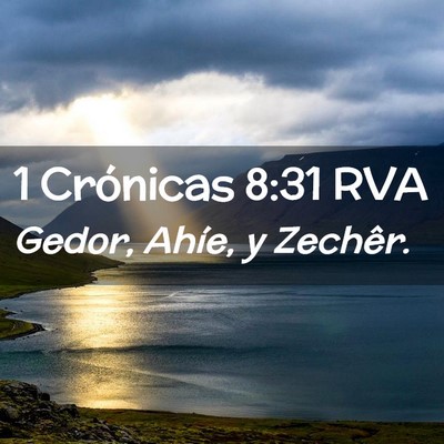 Picture 02 - 1 Crónicas 8:31 RVA - Gedor, Ahíe, y - Bible Verse Picture