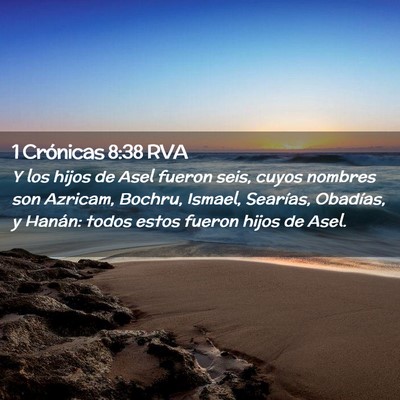 Picture 02 - 1 Crónicas 8:38 RVA - Y los hijos de Asel fueron seis, cuyos nombres - Bible Verse Picture
