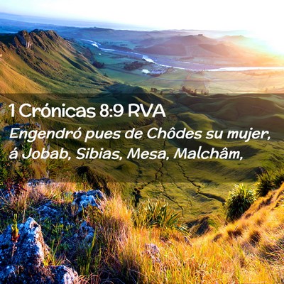 Picture 02 - 1 Crónicas 8:9 RVA - Engendró pues de Chôdes su mujer, á Jobab, - Bible Verse Picture
