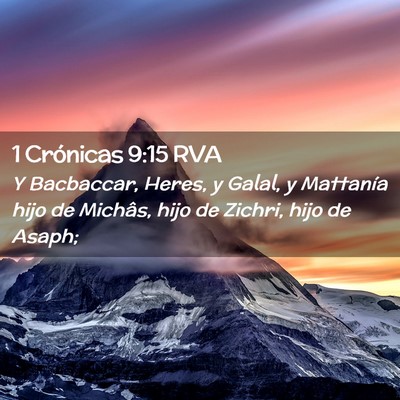 Picture 02 - 1 Crónicas 9:15 RVA - Y Bacbaccar, Heres, y Galal, y Mattanía hijo de - Bible Verse Picture