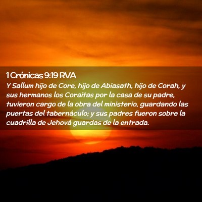 Picture 02 - 1 Crónicas 9:19 RVA - Y Sallum hijo de Core, hijo de Abiasath, hijo de - Bible Verse Picture