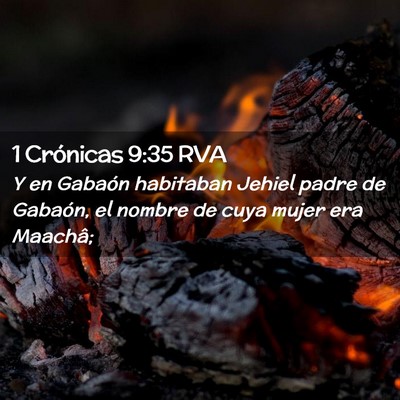 Picture 02 - 1 Crónicas 9:35 RVA - Y en Gabaón habitaban Jehiel padre de Gabaón, - Bible Verse Picture