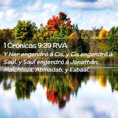 Picture 02 - 1 Crónicas 9:39 RVA - Y Ner engendró á Cis, y Cis engendró á Saúl, - Bible Verse Picture