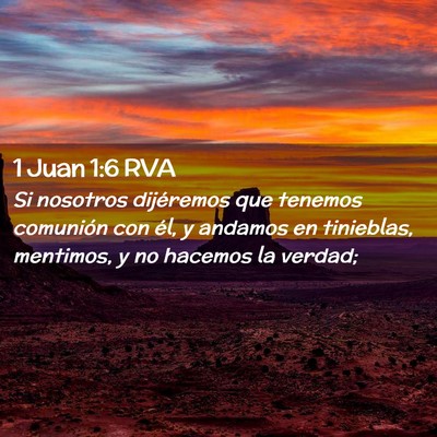 Picture 02 - 1 Juan 1:6 RVA - Si nosotros dijéremos que tenemos comunión con - Bible Verse Picture