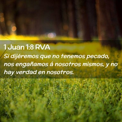 Picture 02 - 1 Juan 1:8 RVA - Si dijéremos que no tenemos pecado, nos - Bible Verse Picture