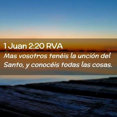 Picture 02 - 1 Juan 2:20 RVA - Mas vosotros tenéis la unción del Santo, y - Bible Verse Picture