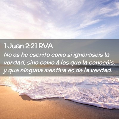 Picture 02 - 1 Juan 2:21 RVA - No os he escrito como si ignoraseis la verdad, - Bible Verse Picture