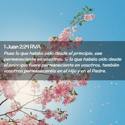 Picture 02 - 1 Juan 2:24 RVA - Pues lo que habéis oído desde el principio, sea - Bible Verse Picture
