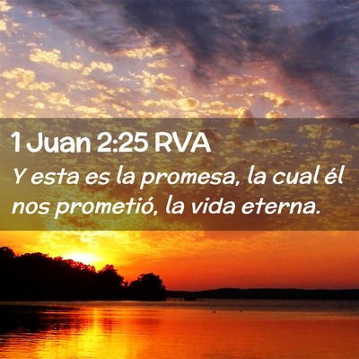 Picture 02 - 1 Juan 2:25 RVA - Y esta es la promesa, la cual él nos prometió, - Bible Verse Picture