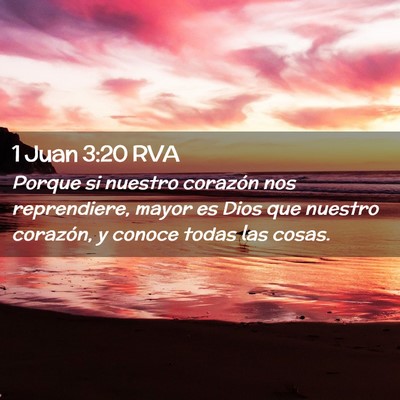 Picture 02 - 1 Juan 3:20 RVA - Porque si nuestro corazón nos reprendiere, mayor - Bible Verse Picture