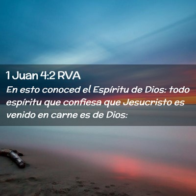 Picture 02 - 1 Juan 4:2 RVA - En esto conoced el Espíritu de Dios: todo - Bible Verse Picture