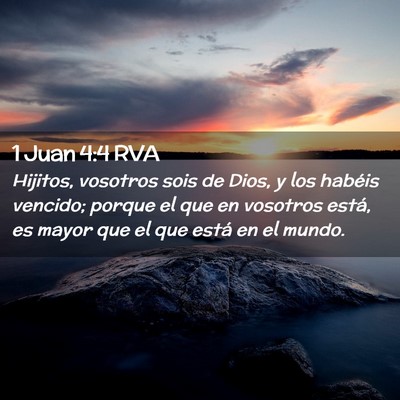 Picture 02 - 1 Juan 4:4 RVA - Hijitos, vosotros sois de Dios, y los habéis - Bible Verse Picture