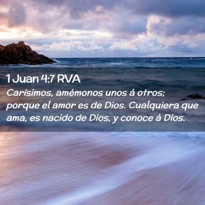 Picture 02 - 1 Juan 4:7 RVA - Carísimos, amémonos unos á otros; porque el - Bible Verse Picture