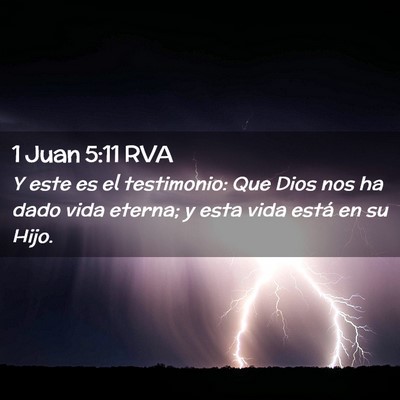 Picture 02 - 1 Juan 5:11 RVA - Y este es el testimonio: Que Dios nos ha dado - Bible Verse Picture