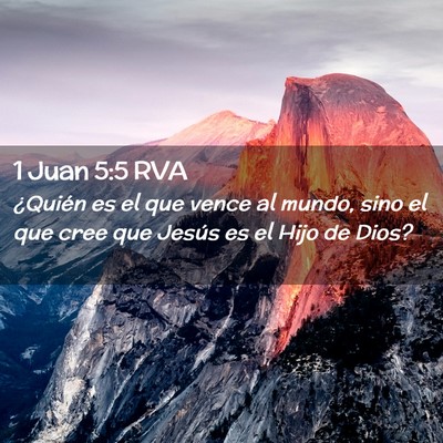 Picture 02 - 1 Juan 5:5 RVA - ¿Quién es el que vence al mundo, sino el que - Bible Verse Picture