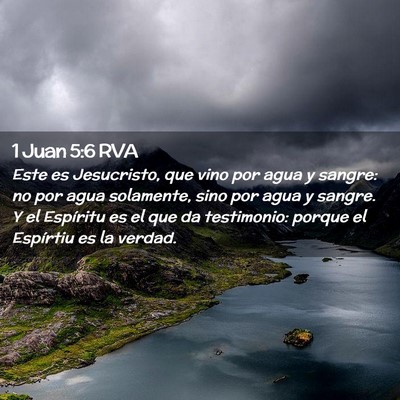 Picture 02 - 1 Juan 5:6 RVA - Este es Jesucristo, que vino por agua y sangre: - Bible Verse Picture