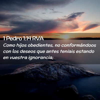 Picture 02 - 1 Pedro 1:14 RVA - Como hijos obedientes, no conformándoos con los - Bible Verse Picture