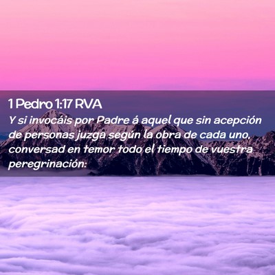 Picture 02 - 1 Pedro 1:17 RVA - Y si invocáis por Padre á aquel que sin - Bible Verse Picture