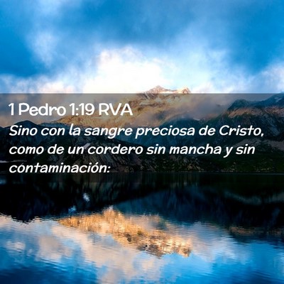 Picture 02 - 1 Pedro 1:19 RVA - Sino con la sangre preciosa de Cristo, como de un - Bible Verse Picture