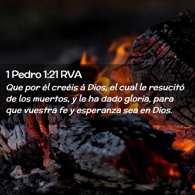 Picture 02 - 1 Pedro 1:21 RVA - Que por él creéis á Dios, el cual le resucitó - Bible Verse Picture