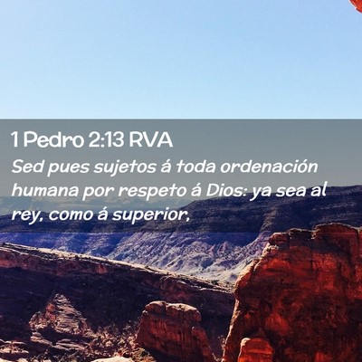 Picture 02 - 1 Pedro 2:13 RVA - Sed pues sujetos á toda ordenación humana por - Bible Verse Picture