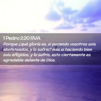 Picture 02 - 1 Pedro 2:20 RVA - Porque ¿qué gloria es, si pecando vosotros sois - Bible Verse Picture