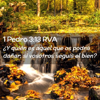 Picture 02 - 1 Pedro 3:13 RVA - ¿Y quién es aquel que os podrá dañar, si - Bible Verse Picture