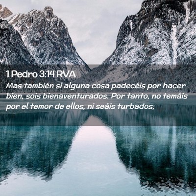 Picture 02 - 1 Pedro 3:14 RVA - Mas también si alguna cosa padecéis por hacer - Bible Verse Picture