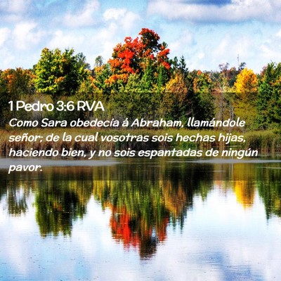 Picture 02 - 1 Pedro 3:6 RVA - Como Sara obedecía á Abraham, llamándole - Bible Verse Picture