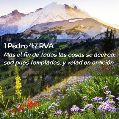 Picture 02 - 1 Pedro 4:7 RVA - Mas el fin de todas las cosas se acerca: sed pues - Bible Verse Picture
