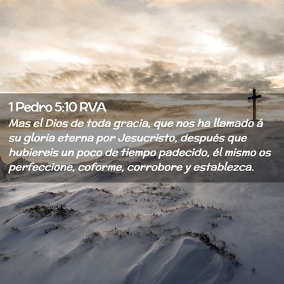 Picture 02 - 1 Pedro 5:10 RVA - Mas el Dios de toda gracia, que nos ha llamado á - Bible Verse Picture