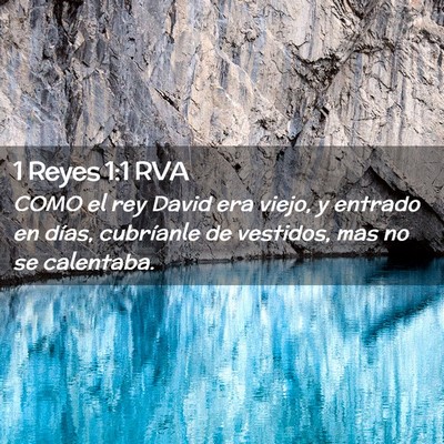 Picture 02 - 1 Reyes 1:1 RVA - COMO el rey David era viejo, y entrado en días, - Bible Verse Picture