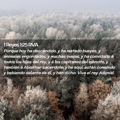 Picture 02 - 1 Reyes 1:25 RVA - Porque hoy ha descendido, y ha matado bueyes, y - Bible Verse Picture