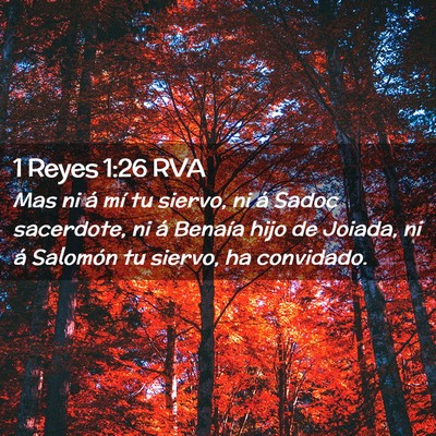Picture 02 - 1 Reyes 1:26 RVA - Mas ni á mí tu siervo, ni á Sadoc sacerdote, - Bible Verse Picture