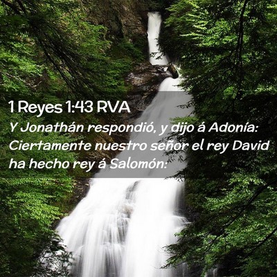 Picture 02 - 1 Reyes 1:43 RVA - Y Jonathán respondió, y dijo á Adonía: - Bible Verse Picture