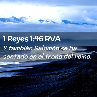 Picture 02 - 1 Reyes 1:46 RVA - Y también Salomón se ha sentado en el trono del - Bible Verse Picture