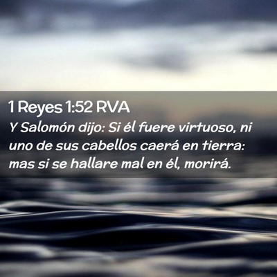 Picture 02 - 1 Reyes 1:52 RVA - Y Salomón dijo: Si él fuere virtuoso, ni uno de - Bible Verse Picture