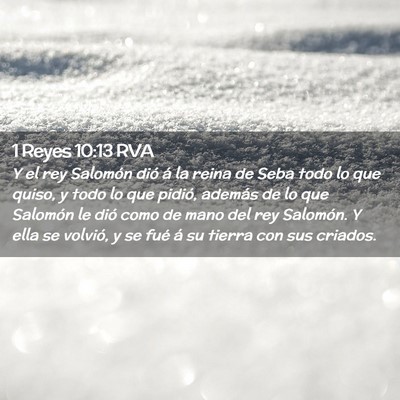 Picture 02 - 1 Reyes 10:13 RVA - Y el rey Salomón dió á la reina de Seba todo - Bible Verse Picture