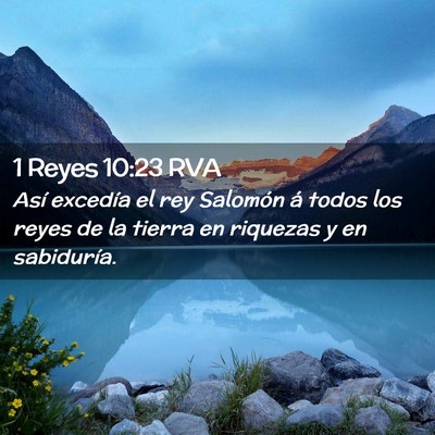 Picture 02 - 1 Reyes 10:23 RVA - Así excedía el rey Salomón á todos los reyes - Bible Verse Picture