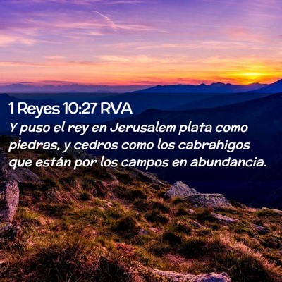 Picture 02 - 1 Reyes 10:27 RVA - Y puso el rey en Jerusalem plata como piedras, y - Bible Verse Picture