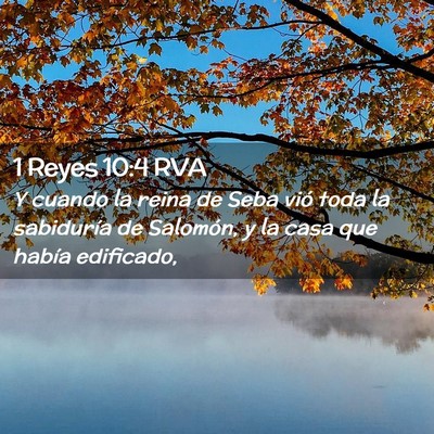 Picture 02 - 1 Reyes 10:4 RVA - Y cuando la reina de Seba vió toda la sabiduría - Bible Verse Picture