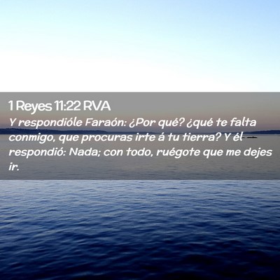 Picture 02 - 1 Reyes 11:22 RVA - Y respondióle Faraón: ¿Por qué? ¿qué te - Bible Verse Picture