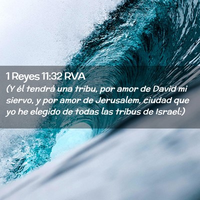 Picture 02 - 1 Reyes 11:32 RVA - (Y él tendrá una tribu, por amor de David mi - Bible Verse Picture