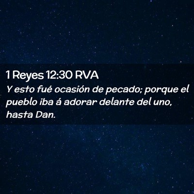 Picture 02 - 1 Reyes 12:30 RVA - Y esto fué ocasión de pecado; porque el pueblo - Bible Verse Picture