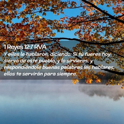 Picture 02 - 1 Reyes 12:7 RVA - Y ellos le hablaron, diciendo: Si tú fueres hoy - Bible Verse Picture