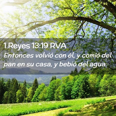 Picture 02 - 1 Reyes 13:19 RVA - Entonces volvió con él, y comió del pan en su - Bible Verse Picture