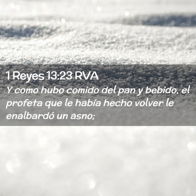 Picture 02 - 1 Reyes 13:23 RVA - Y como hubo comido del pan y bebido, el profeta - Bible Verse Picture