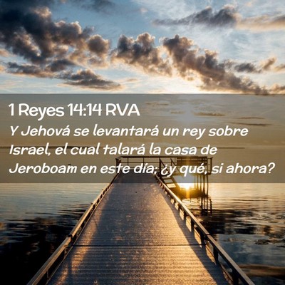 Picture 02 - 1 Reyes 14:14 RVA - Y Jehová se levantará un rey sobre Israel, el - Bible Verse Picture